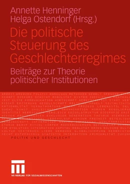 Abbildung von Ostendorf / Henninger | Die politische Steuerung des Geschlechterregimes | 1. Auflage | 2015 | beck-shop.de