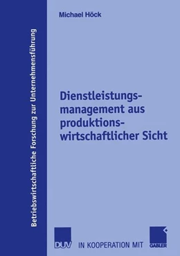 Abbildung von Höck | Dienstleistungsmanagement aus produktionswirtschaftlicher Sicht | 1. Auflage | 2015 | beck-shop.de