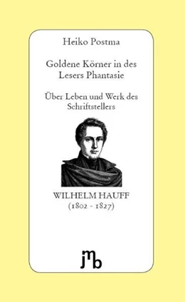Abbildung von Postma | Goldene Körner in des Lesers Phantasie | 1. Auflage | 2010 | beck-shop.de