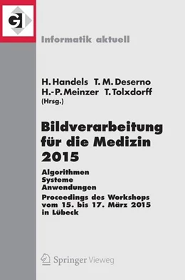 Abbildung von Handels / Deserno | Bildverarbeitung für die Medizin 2015 | 1. Auflage | 2015 | beck-shop.de