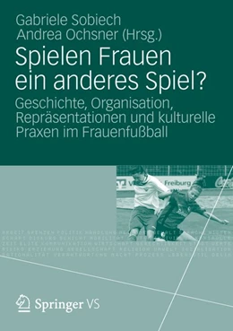 Abbildung von Sobiech | Spielen Frauen ein anderes Spiel? | 1. Auflage | 2012 | beck-shop.de