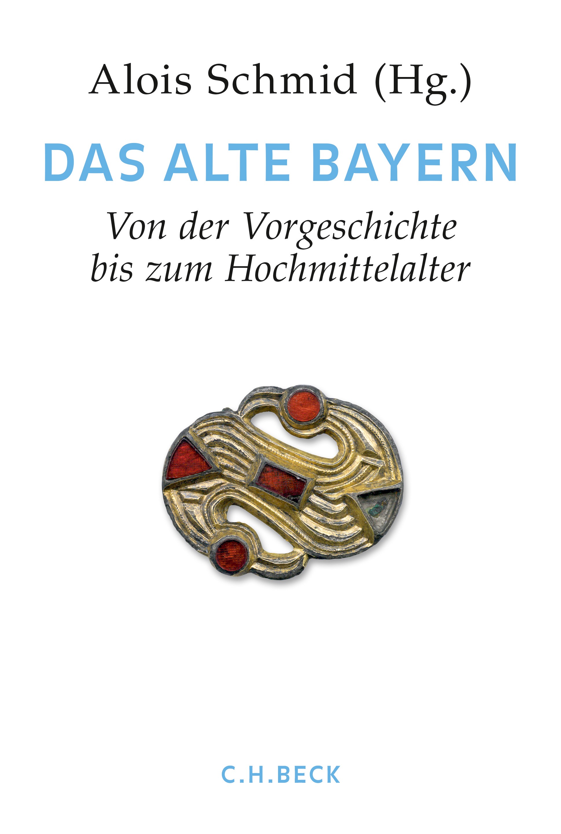 Cover: Schmid, Alois, Handbuch der bayerischen Geschichte  Bd. I: Das Alte Bayern