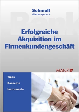 Abbildung von Schmoll | Erfolgreiche Akquisition im Firmenkundengeschäft | 1. Auflage | 2015 | beck-shop.de