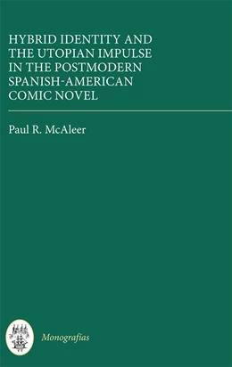Abbildung von McAleer | Hybrid Identity and the Utopian Impulse in the Postmodern Spanish-American Comic Novel | 1. Auflage | 2015 | 351 | beck-shop.de