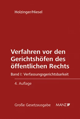 Abbildung von Holzinger / Hiesel | Verfahren vor den Gerichtshöfen des öffentlichen Rechts - Verfassungsgerichtsbarkeit | 4. Auflage | 2015 | beck-shop.de
