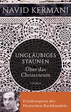 Cover: Navid Kermani, Ungläubiges Staunen
