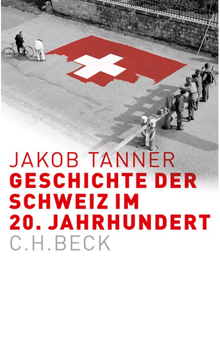 Cover: Jakob Tanner, Geschichte der Schweiz im 20. Jahrhundert