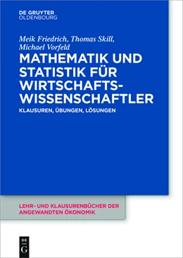 Abbildung von Friedrich / Huck | Mathematik und Statistik für Wirtschaftswissenschaftler | 1. Auflage | 2016 | 3 | beck-shop.de