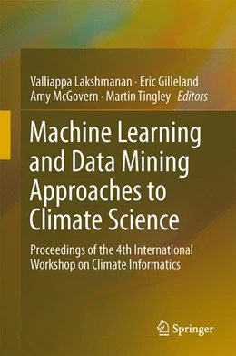 Abbildung von Lakshmanan / Gilleland | Machine Learning and Data Mining Approaches to Climate Science | 1. Auflage | 2015 | beck-shop.de