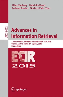 Abbildung von Hanbury / Kazai | Advances in Information Retrieval | 1. Auflage | 2015 | beck-shop.de