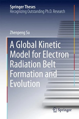Abbildung von Su | A Global Kinetic Model for Electron Radiation Belt Formation and Evolution | 1. Auflage | 2015 | beck-shop.de