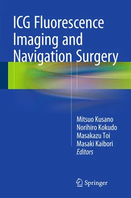 Abbildung von Kusano / Kokudo | ICG Fluorescence Imaging and Navigation Surgery | 1. Auflage | 2016 | beck-shop.de