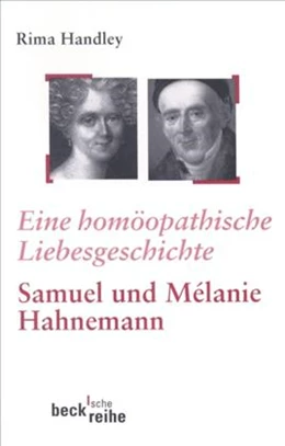 Abbildung von Handley, Rima | Eine homöopathische Liebesgeschichte | 7. Auflage | 2006 | 1131 | beck-shop.de