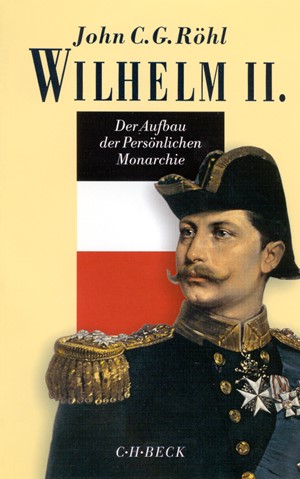 Cover: John C.G. Röhl, Wilhelm II. : Wilhelm II.