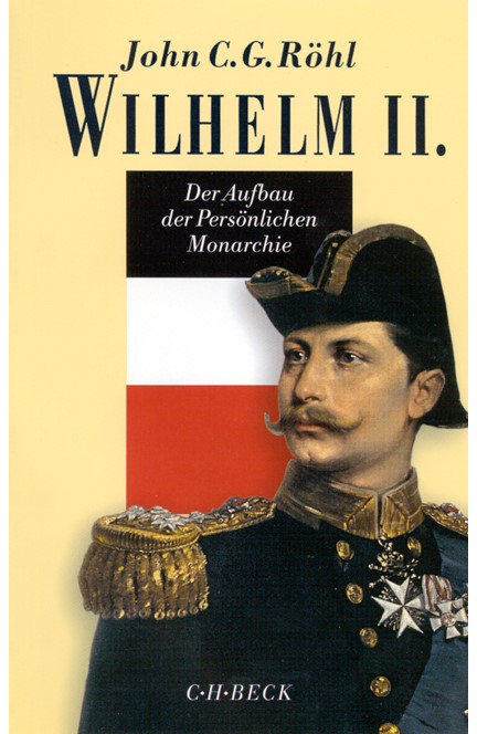 Cover: John C.G. Röhl, Wilhelm II. Gesamtwerk: Wilhelm II.