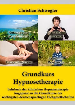 Abbildung von Schwegler | Grundkurs Hypnosetherapie | 1. Auflage | 2015 | beck-shop.de