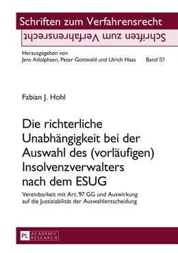 Abbildung von Hohl | Die richterliche Unabhängigkeit bei der Auswahl des (vorläufigen) Insolvenzverwalters nach dem ESUG | 1. Auflage | 2015 | 51 | beck-shop.de