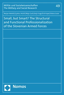 Abbildung von Malesic / Jelusic | Small, but Smart? The Structural and Functional Professionalization of the Slovenian Armed Forces | 1. Auflage | 2015 | 49 | beck-shop.de
