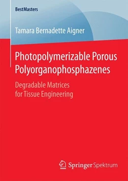 Abbildung von Aigner | Photopolymerizable Porous Polyorganophosphazenes | 1. Auflage | 2015 | beck-shop.de