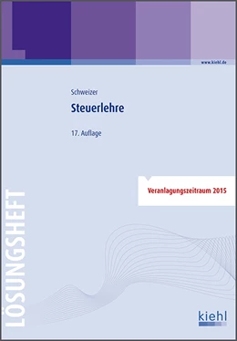 Abbildung von Schweizer | Steuerlehre - Lösungsheft | 17. Auflage | 2015 | beck-shop.de