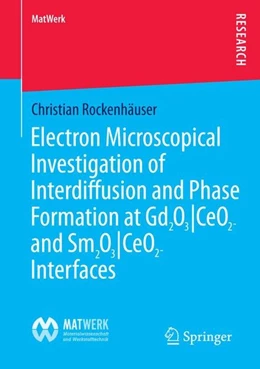 Abbildung von Rockenhäuser | Electron Microscopical Investigation of Interdiffusion and Phase Formation at Gd2O3/CeO2- and Sm2O3/CeO2-Interfaces | 1. Auflage | 2015 | beck-shop.de