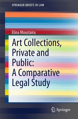 Abbildung von Moustaira | Art Collections, Private and Public: A Comparative Legal Study | 1. Auflage | 2015 | beck-shop.de