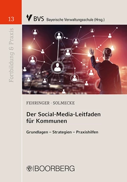 Abbildung von Fehringer / Solmecke | Der Social-Media-Leitfaden für Kommunen | 1. Auflage | 2018 | 13 | beck-shop.de