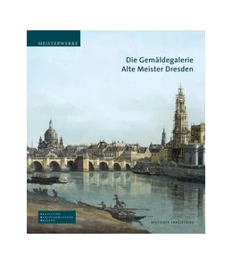 Abbildung von Maaz / Staatliche Kunstsammlung Dresden | Die Gemäldegalerie Alte Meister Dresden | 1. Auflage | 2015 | beck-shop.de