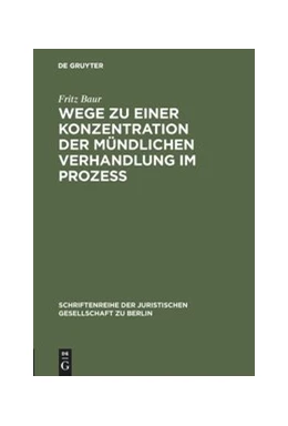 Abbildung von Baur | Wege zu einer Konzentration der mündlichen Verhandlung im Prozeß | 1. Auflage | 1966 | 23 | beck-shop.de