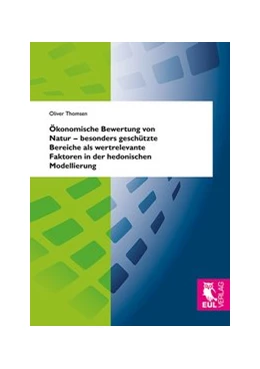 Abbildung von Thomsen | Ökonomische Bewertung von Natur - besonders geschützte Bereiche als wertrelevante Faktoren in der hedonischen Modellierung | 1. Auflage | 2014 | beck-shop.de