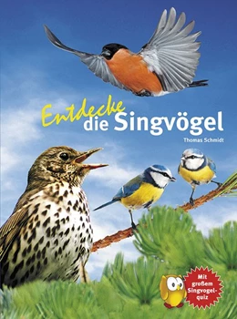 Abbildung von Schmidt | Entdecke die Singvögel | 1. Auflage | 2015 | beck-shop.de