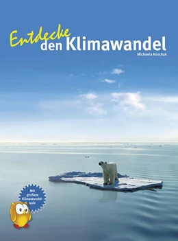 Abbildung von Koschak | Entdecke den Klimawandel | 1. Auflage | 2015 | beck-shop.de