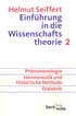Cover: Seiffert, Helmut, Einführung in die Wissenschaftstheorie Bd. 2: Geisteswissenschaftliche Methoden