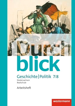 Abbildung von Durchblick Geschichte und Politik 7 / 8. Arbeitsheft. Realschulen in Niedersachsen | 1. Auflage | 2015 | beck-shop.de