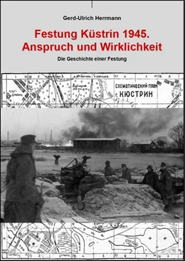 Abbildung von Herrmann | Festung Küstrin 1945. | 1. Auflage | 2015 | beck-shop.de
