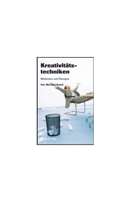 Abbildung von Knieß | Kreativitätstechniken | 1. Auflage | 2006 | 50906 | beck-shop.de