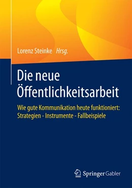 Abbildung von Steinke | Die neue Öffentlichkeitsarbeit | 1. Auflage | 2015 | beck-shop.de