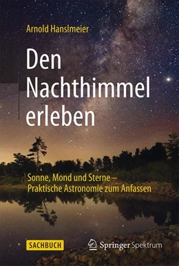 Abbildung von Hanslmeier | Den Nachthimmel erleben | 1. Auflage | 2015 | beck-shop.de