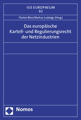 Abbildung von Bien / Ludwigs | Das europäische Kartell- und Regulierungsrecht der Netzindustrien | 1. Auflage | 2015 | 62 | beck-shop.de