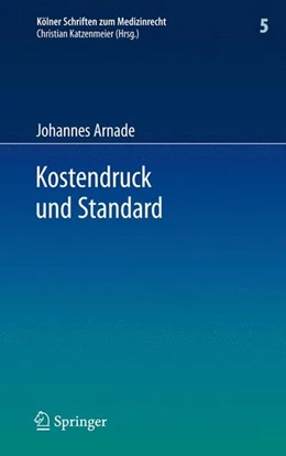 Abbildung von Arnade | Kostendruck und Standard | 1. Auflage | 2010 | beck-shop.de