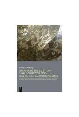 Abbildung von Cakir Phillip | Iranische Hieb-, Stich- und Schutzwaffen des 15. bis 19. Jahrhunderts | 1. Auflage | 2015 | beck-shop.de