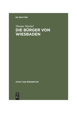 Abbildung von Weichel | Die Bürger von Wiesbaden | 1. Auflage | 2015 | beck-shop.de