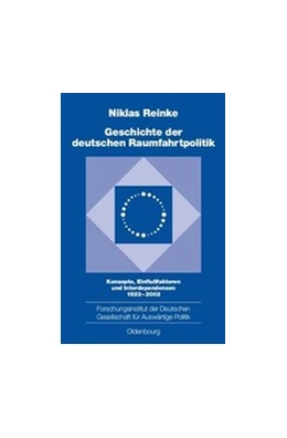 Abbildung von Reinke | Geschichte der deutschen Raumfahrtpolitik | 1. Auflage | 2015 | beck-shop.de