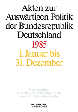 Abbildung von Möller / Miard-Delacroix | Akten zur Auswärtigen Politik der Bundesrepublik Deutschland 1985 | 1. Auflage | 2016 | beck-shop.de