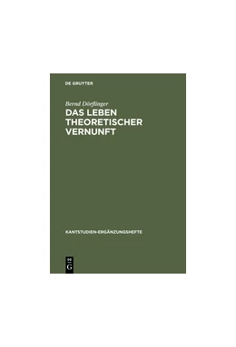 Abbildung von Dörflinger | Das Leben theoretischer Vernunft | 1. Auflage | 2015 | beck-shop.de