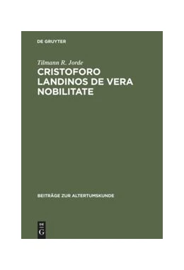 Abbildung von Jorde | Cristoforo Landinos De vera nobilitate | 1. Auflage | 2015 | beck-shop.de