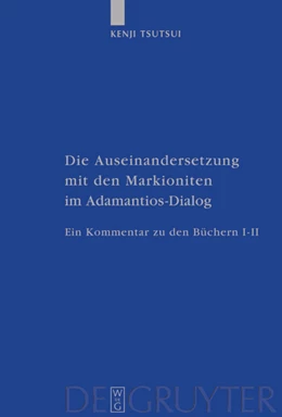 Abbildung von Tsutsui | Die Auseinandersetzung mit den Markioniten im Adamantios-Dialog | 1. Auflage | 2015 | beck-shop.de