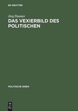 Abbildung von Pannier | Das Vexierbild des Politischen | 1. Auflage | 2015 | beck-shop.de