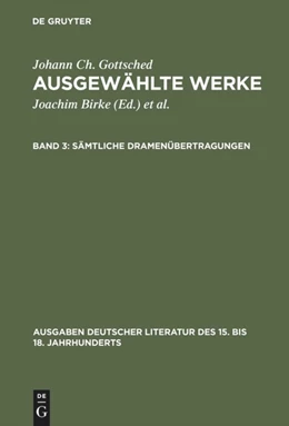 Abbildung von Gottsched / Birke | Sämtliche Dramenübertragungen | 1. Auflage | 2015 | beck-shop.de