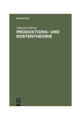 Abbildung von Schroer | Produktions- und Kostentheorie | 7. Auflage | 2015 | beck-shop.de